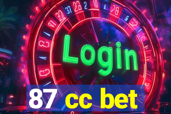 87 cc bet